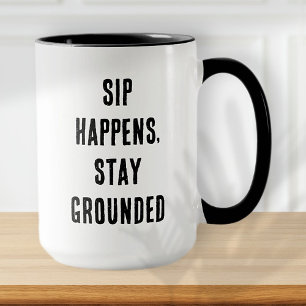 Sip Happens Funny Modern Simple Black and White Tasse
