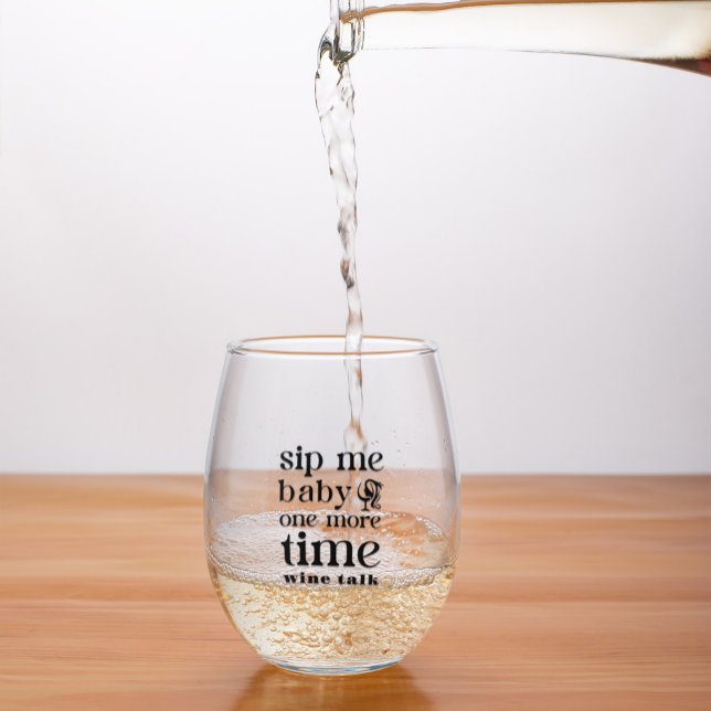 Sip Me Baby noch einmal schwarze Typografie Weinglas Ohne Stiel (Von Creator hochgeladen)