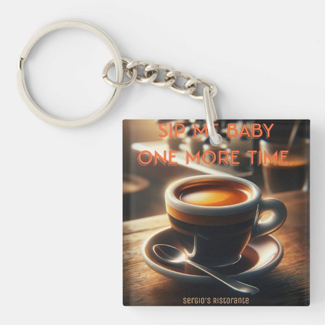 'Sip me baby one more time.' Espresso Schlüsselanhänger (Vorderseite)