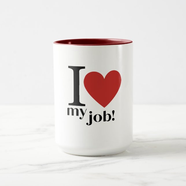 Sip of Passion: Ich Liebe meine Arbeit Tasse (Zentrum)