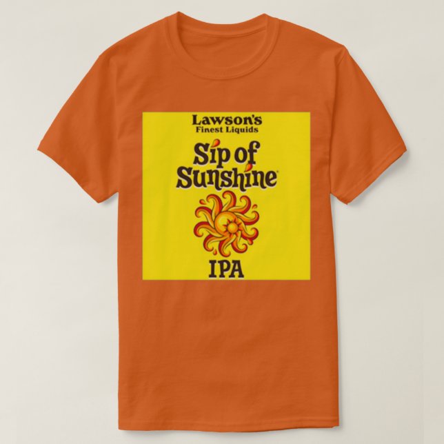 Sip of Sunshine Lawsons Finest Liquids 1 T-Shirt (Design vorne)
