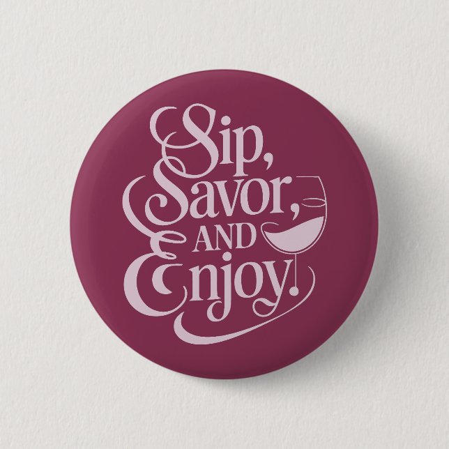 Sip, Savor, genießt Wein Button (Vorderseite)