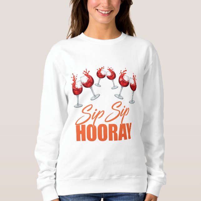 Sip Sip Hooray Celebration Graphic – Women’s Basic Sweatshirt (Vorderseite)