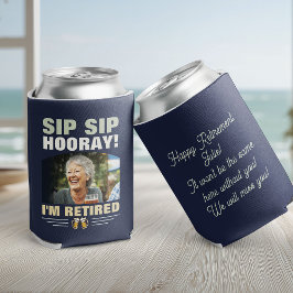 Sip Sip Hooray I’m Retired Photo Retirement Party Dosenkühler