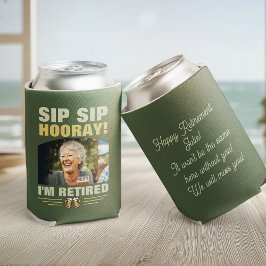 Sip Sip Hooray I’m Retired Photo Retirement Party Dosenkühler