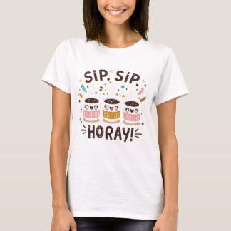 SIP SIP HORAY T-Shirt