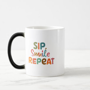 Sip, Smile, Repeat - 11 oz Morphing Tasse