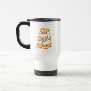 Sip, Smile, Repeat - 15 oz Travel Mug für jede Tas Reisebecher