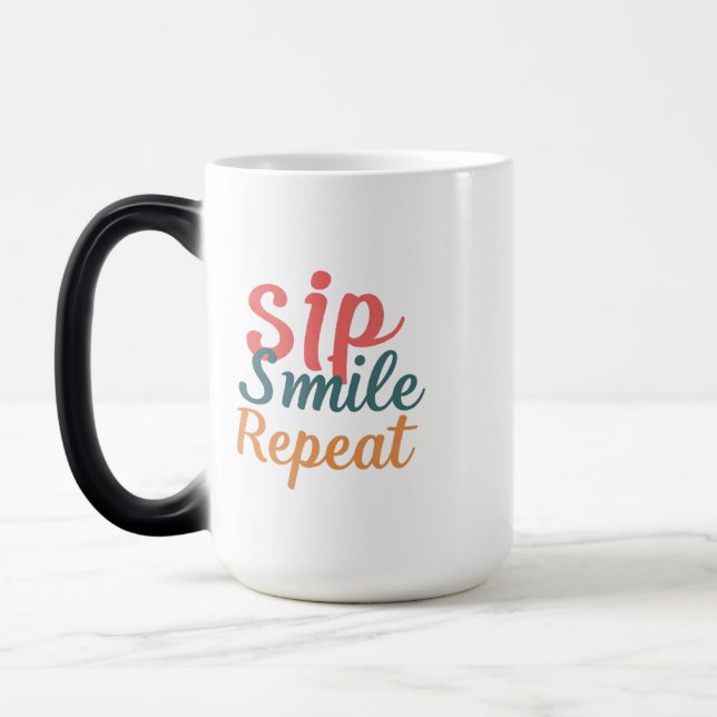 Sip, Smile, Repeat - Morphing Tasse 15 oz (Links)