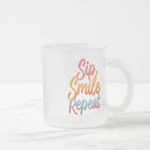 Sip, Sourire, Répéter - Mug en verre dépoli 10 oz