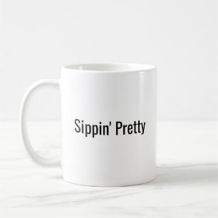 Sippin' Hübsch - Niedliche Kaffee Tasse