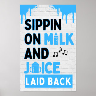 Sippin on Milk and Juice Black & Blue Hip Hop Poster