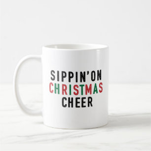 Sippin 'On Weihnachtsfreude Kaffeetasse