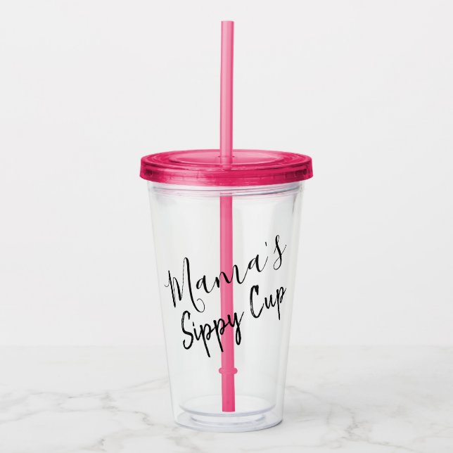 Sippy Cup Script Mutter Acryltrinkbecher (Vorderseite)