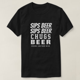 Sips Bier Sips Bier Chugs Bier T-Shirt