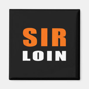 Sir Loin Lustiger Sirloin-Steak Trump Meme Witz Magnet