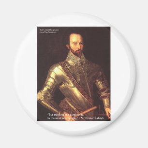 Sir Walter Raleigh - Zitatspenden und Karten "Wahr Magnet