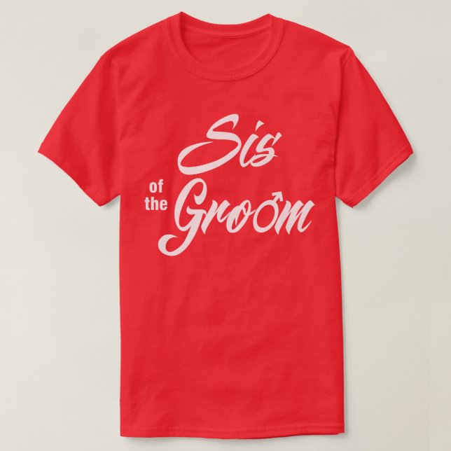 Sis of Groom Wedding Party Funny Matching Bridal P T-Shirt (Design vorne)