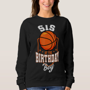 Sis of the Birthday Boy Basketball Thema Teil Sweatshirt
