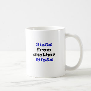 Sista von einem anderen Mista Kaffeetasse