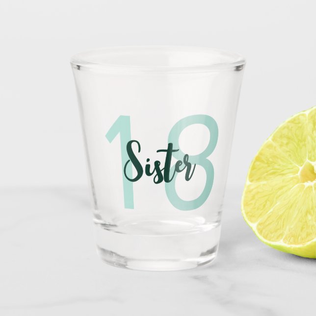 Sister 18. Geburtstag Aquamarin grünes Script-Schi Schnapsglas (Vorderseite)