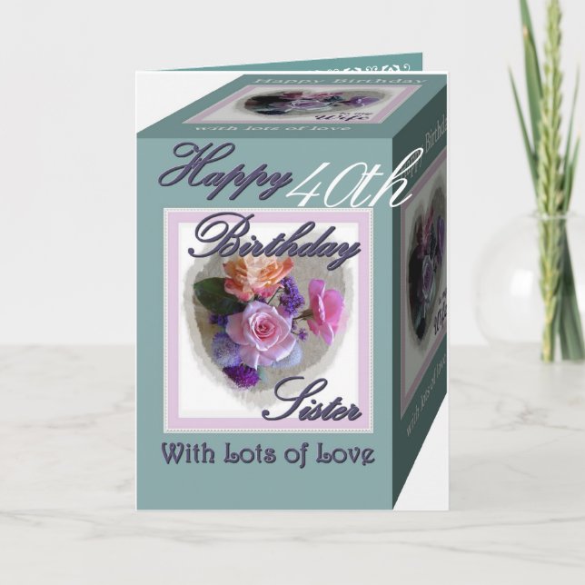SISTER 40. Geburtstag mit Rose Karte (Vorderseite)