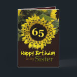 SISTER - 65. Geburtstag mit fröhlicher Sonnenblume Karte<br><div class="desc">Diese fröhliche Sonnenblume mit ihrem Vers der "magischen Blume" ist ein süßer Weg,  Ihrer Schwester einen guten Geburtstag zu wünschen.  Inside text ist anpassbar,  sodass Sie Ihre eigene Stimmung hinzufügen können</div>