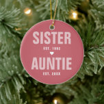 Sister Auntie Established Year | Modern Photo  Keramik Ornament<br><div class="desc">Sister Auntie with the established years. "Thank you for loving me as your own" on the reverse side. Upload your own photos and write a custom message. Personalize for your Aunt or Auntie to create a unique gift. A perfect way to show her how amazing she is every day. All...</div>