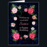 Sister Birthday Beautiful Rose<br><div class="desc">Eine traumhafte Rose bedeckte die Geburtstagskarte einer Schwester. Eine schöne Karte voller Blume, die man seiner Schwester geben kann. Rosa Rosen auf einem Scrollsystem über einem dunklen Hintergrund. So elegant und klassisch! Eine wunderschöne, traditionelle Geburtstagskarte, die wirklich Freude bereiten wird.</div>