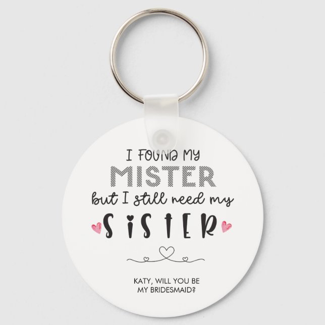 Sister bridesmaid Vorschlag Button Schlüsselanhäng Schlüsselanhänger (Vorderseite)