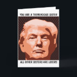 SISTER DONALD TRUMP BIRTHDAY CARD FOR SISTER KARTE<br><div class="desc">FUNNY TRUMP BIRTHDAY CARD FÜR IHRE SCHWESTER. SIE WIRD DIESE KARTE LIEBEN. GLAUBEN SIE MIR!</div>