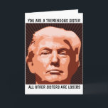 SISTER DONALD TRUMP BIRTHDAY CARD FOR SISTER KARTE<br><div class="desc">FUNNY TRUMP BIRTHDAY CARD FÜR IHRE SCHWESTER. SIE WIRD DIESE KARTE LIEBEN. GLAUBEN SIE MIR!</div>