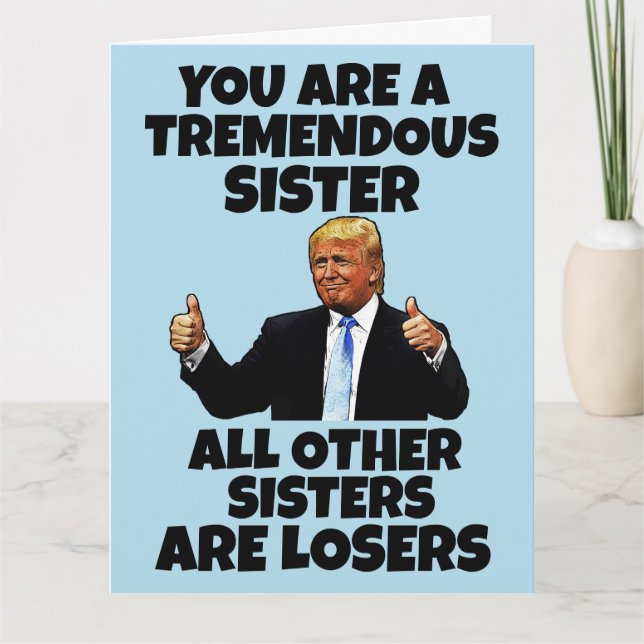 SISTER DONALD TRUMP BIRTHDAY GREETING CARD KARTE (Vorderseite)