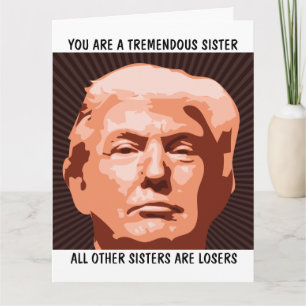 SISTER DONALD TRUMP BIRTHDAY GROSSE KARTE FÜR SIST