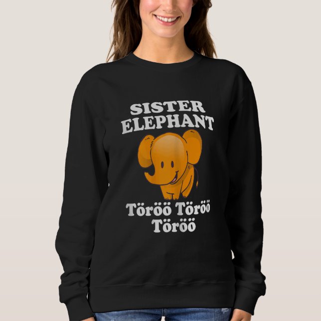 Sister Elephant Töröö Cute circus Elephants Afrika Sweatshirt (Vorderseite)