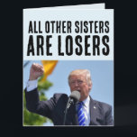 SISTER FUNNY DONALD TRUMP BIRTHDAY GROSCARDS KARTE<br><div class="desc">DONALD TRUMP SCHWESTER GROSSE KARTEN</div>