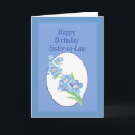 Sister-in-Law Birthday Forget Me Not, Flower Karte<br><div class="desc">Happy Birthday Sister-in-Law with original watercolor Forget me not garden flower</div>
