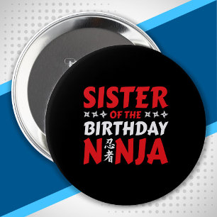 Sister of the Birthday Ninja - Birthday Party Button