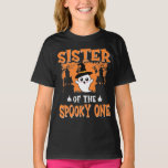 Sister of the Spooky One, 1St Birthday Halloween  T-Shirt<br><div class="desc">Add some fun to your wardrobe with this"Sister of the Spooky One,  1St Birthday Halloween Big Sister " design or give it as a perfect gift</div>