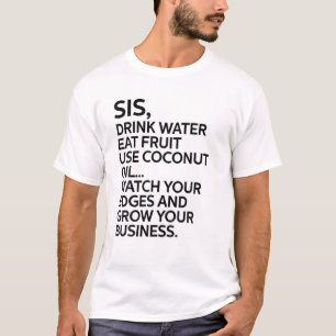 Sister Sis Drink Water Eat Frucht verwenden Kokos T-Shirt