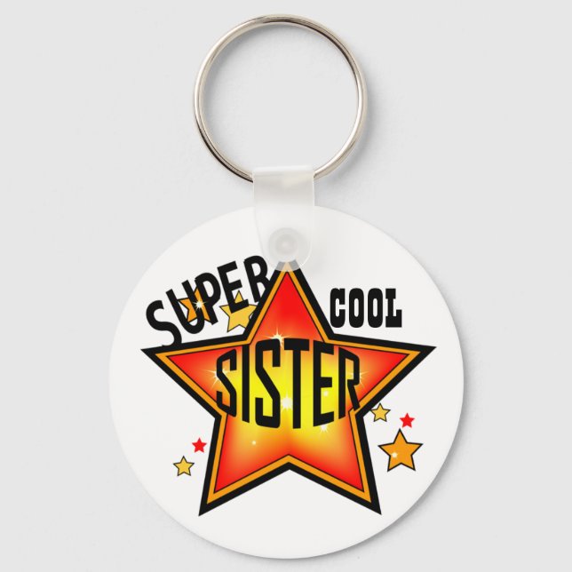 Sister Super Cool Star Funny Schlüsselanhänger (Vorderseite)