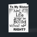 ***SISTER*** U WEISS, DASS SIE OHNE MICH GEHÖRT WE KARTE<br><div class="desc">HAT IHRE SCHWESTER*** EINEN "GROSSEN SINN DES SPASSES? DANN. LASS IHRE ***SISTER*** KENNE IHRE LIEBE FÜR IHN ODER SIE MIT DIESER NIEDLICHEN UND HUMMELLEN GEBURTSKARTE HEUTE:)</div>