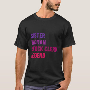 Sister Woman Stock Clerk Legend Finance Bookkeepin T-Shirt