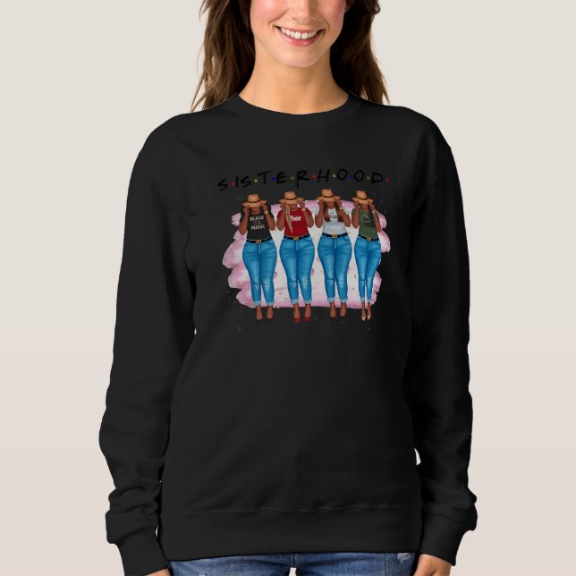 Sisterhood Afro African Black Women Black Melanin  Sweatshirt (Vorderseite)