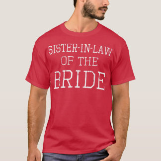 SisterinBrideCoordinating Wedding T-Shirt