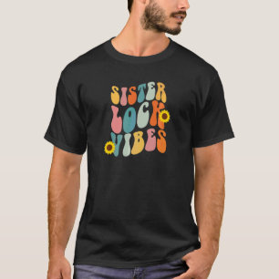 Sisterlock Vibes Locs 70er Retro Hipster T-Shirt