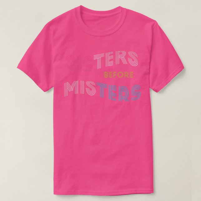 Sisters Before Misters Girl Friendship Emancipatio T-Shirt (Design vorne)
