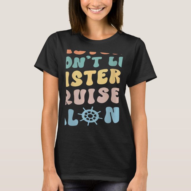Sisters Don't Let Sisters Cruise Alone Squad Print T-Shirt (Vorderseite)
