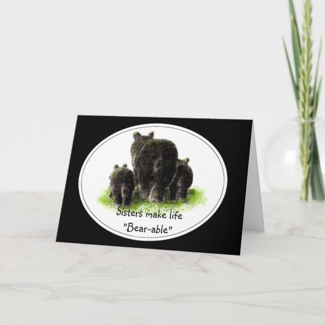 Sisters make life "Bear-able" Birthday Bear Karte (Vorderseite)
