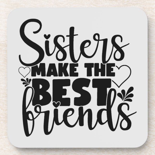 Sister's Make The Best Friends Dessous de verre -  (Devant)